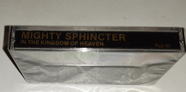 Mighty Sphincter : In The Kingdom Of Heaven (Cass, Album)
