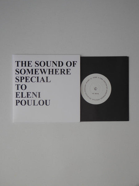 Eleni Poulou : The Sound Of Somewhere Special To Eleni Poulou (7", Ltd)