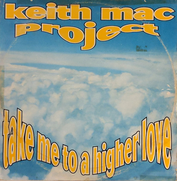 Keith Mac Project* : Take Me To A Higher Love (12")