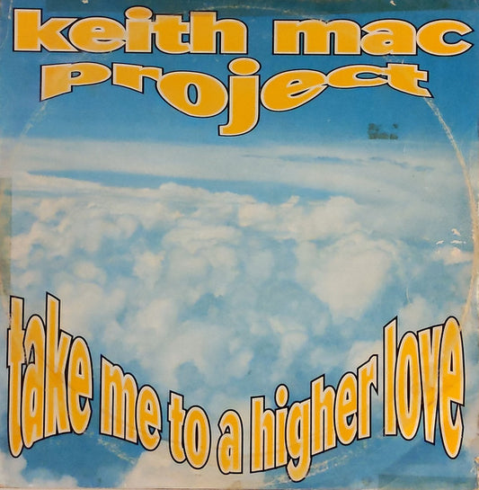 Keith Mac Project* : Take Me To A Higher Love (12")