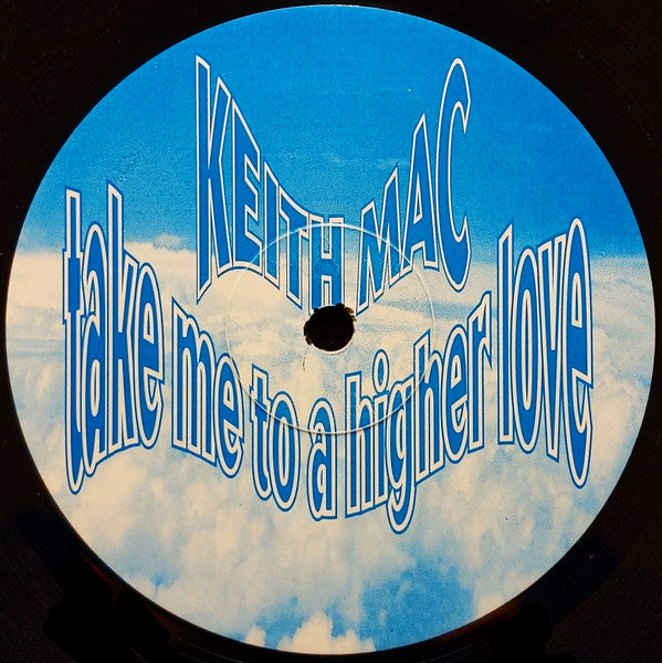 Keith Mac Project* : Take Me To A Higher Love (12")