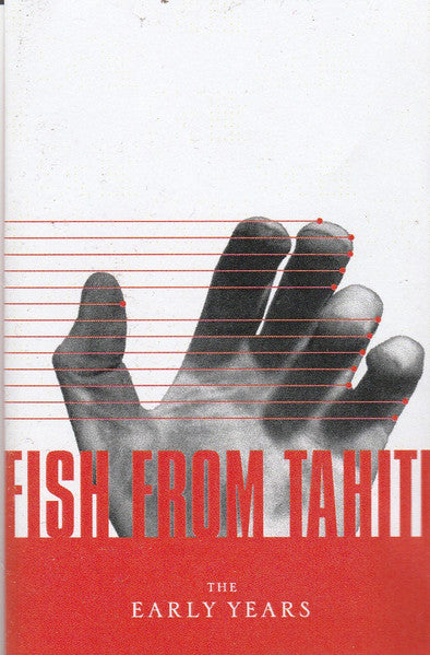 Fish From Tahiti : The Early Years (Cass, Album)