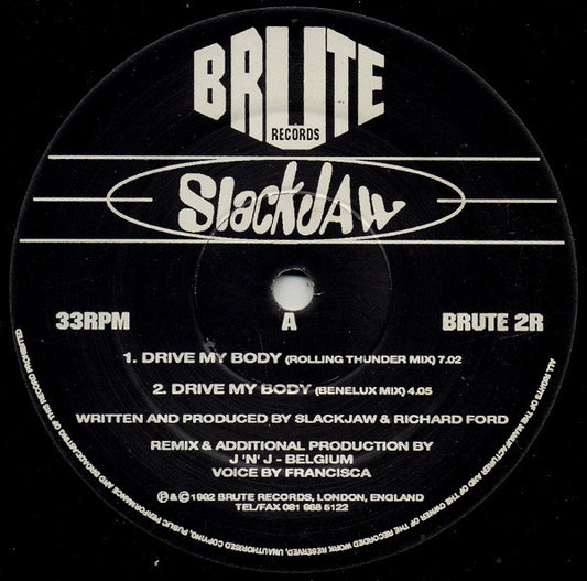 Slackjaw : Drive My Body / Come On And Get Free (12")