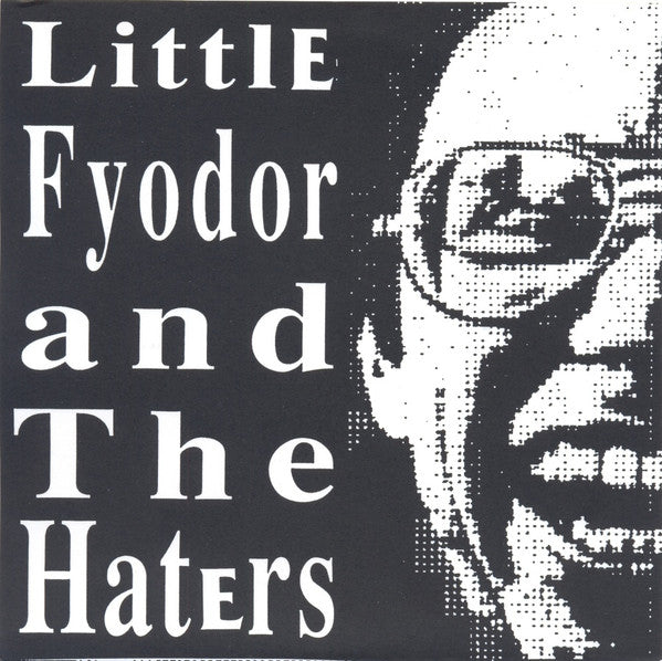 Little Fyodor And The Haters : Little Fyodor And The Haters (7")