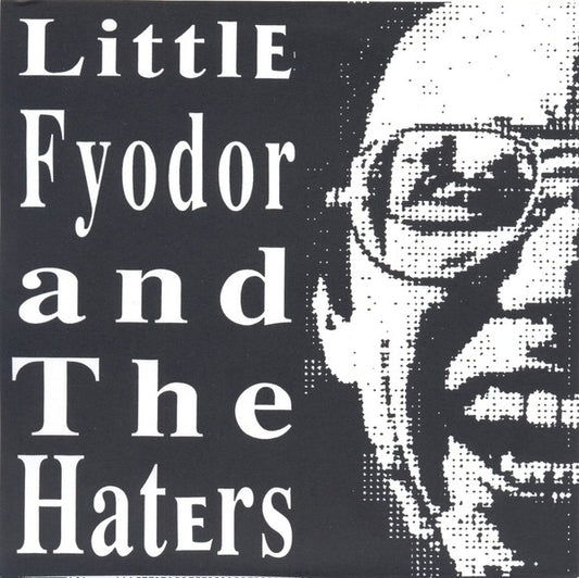 Little Fyodor And The Haters : Little Fyodor And The Haters (7")