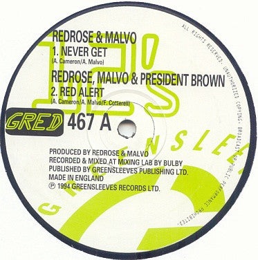 Redrose & Malvo*, President Brown* : Never Get / Red Alert (12")