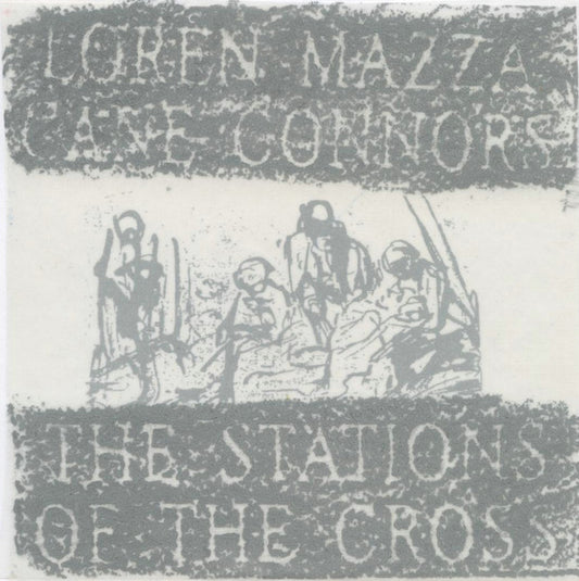 Loren Mazza Cane Connors* : The Stations Of The Cross (2x7", Ltd)