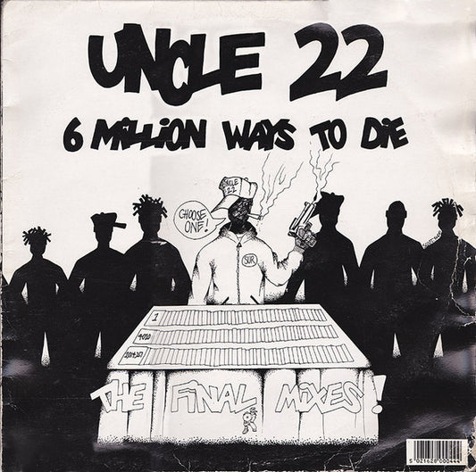 Uncle 22 : 6,000,000 Ways 2 Die (The Final Mixes !) (12")