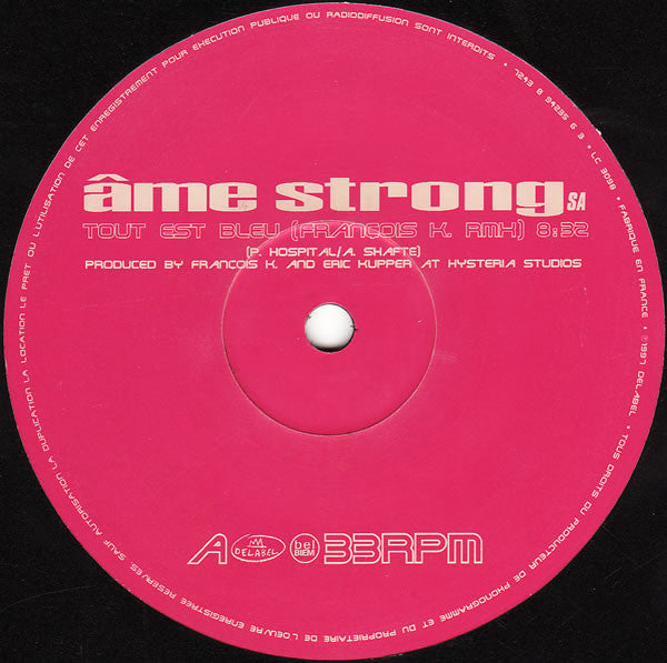 Âme Strong SA* : Tout Est Bleu (François K. Rmx) (12")