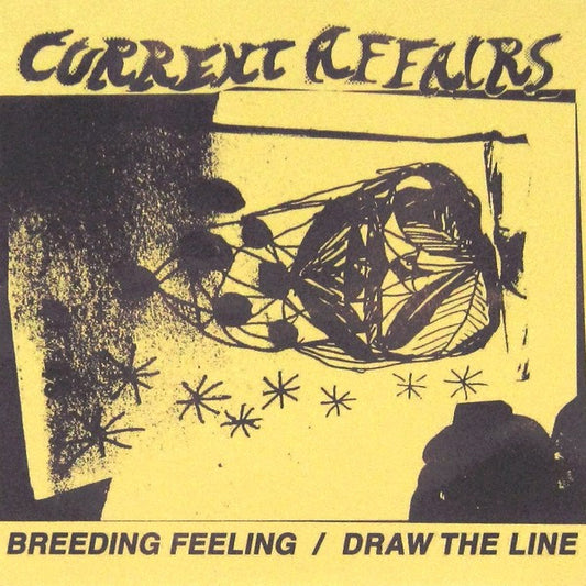 Current Affairs (4) : Breeding Feeling / Draw The Line (7", Ltd)