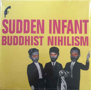 Sudden Infant : Buddhist Nihilism (CD, Album, Dig)