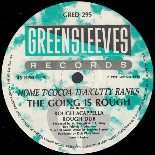 Home T / Cocoa Tea / Cutty Ranks : The Going Is Rough (12")