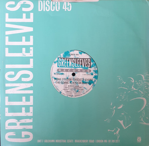 Home T / Cocoa Tea / Cutty Ranks : The Going Is Rough (12")