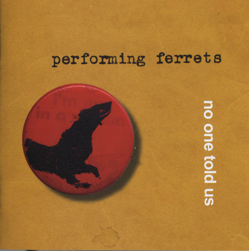 Performing Ferrets* : No One Told Us (CD, Comp, RM)