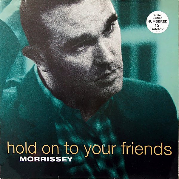 Morrissey : Hold On To Your Friends (12", Single, Ltd, Num, Gat)