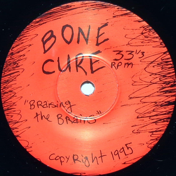 Bone Cure* : Braising The Brains / Did You Bring The Worms? (7", Single)