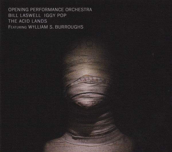 Opening Performance Orchestra, Bill Laswell, Iggy Pop Featuring William S. Burroughs : The Acid Lands (CD, Album)