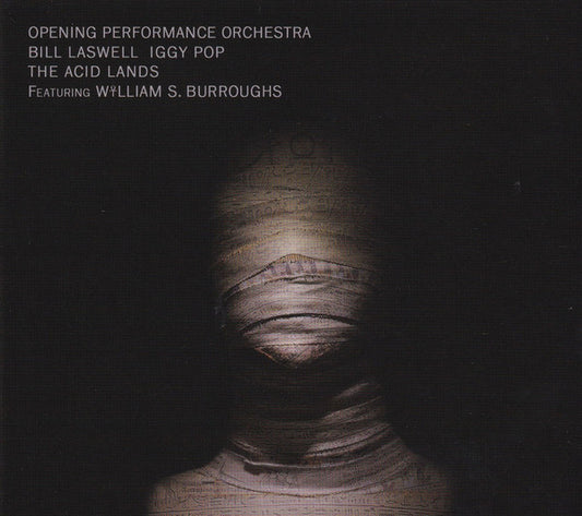 Opening Performance Orchestra, Bill Laswell, Iggy Pop Featuring William S. Burroughs : The Acid Lands (CD, Album)
