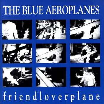The Blue Aeroplanes : Friendloverplane (2xLP, Comp)