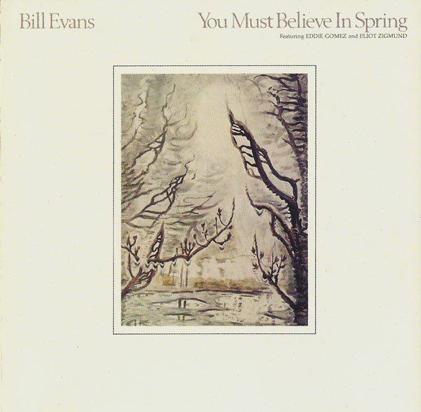 Bill Evans Featuring Eddie Gomez And Eliot Zigmund : You Must Believe In Spring (CD, Album, RE)
