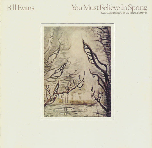 Bill Evans Featuring Eddie Gomez And Eliot Zigmund : You Must Believe In Spring (CD, Album, RE)