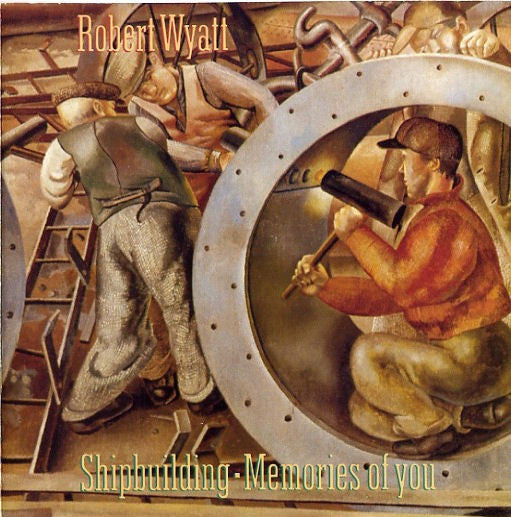 Robert Wyatt : Shipbuilding / Memories Of You (7", Single, Rv1)