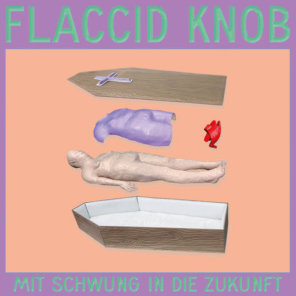 Flaccid Knob : Mit Schwung In Die Zukunft (LP, Album)