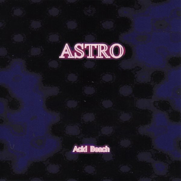 Astro : Acid Beach (CDr, Album)