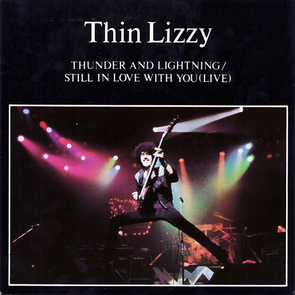 Thin Lizzy : Thunder And Lightning / Still In Love With You (Live) (7", Single, Glo)