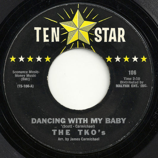 The TKO's : Dancing With My Baby (7", Styrene)