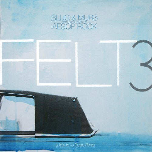 Slug & Murs With Production By Aesop Rock : Felt (2) : Felt 3: A Tribute To Rosie Perez (2xLP, Album)