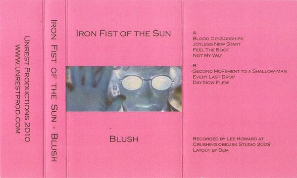 Iron Fist Of The Sun : Blush (Cass, Ltd, Num, C38)
