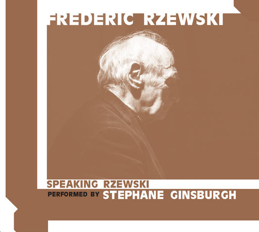 Frederic Rzewski, Stephane Ginsburgh : Speaking Rzewski (CD)