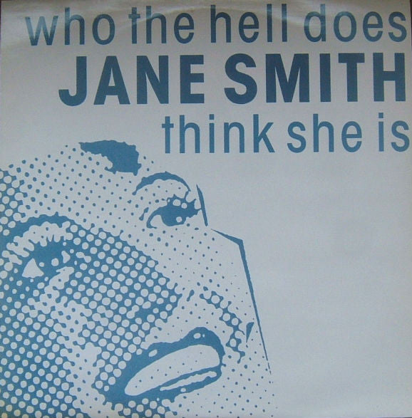 Who The Hell Does Jane Smith Think She Is : Use Imagination (12")