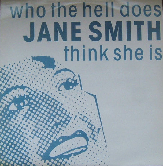 Who The Hell Does Jane Smith Think She Is : Use Imagination (12")