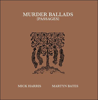 Mick Harris • Martyn Bates : Murder Ballads (Passages) (2xLP, Album, Ltd, RE, mar)