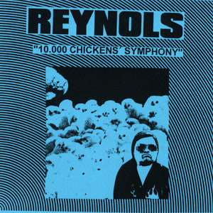 Reynols : 10.000 Chickens' Symphony (7", Ltd, Num, 1st)