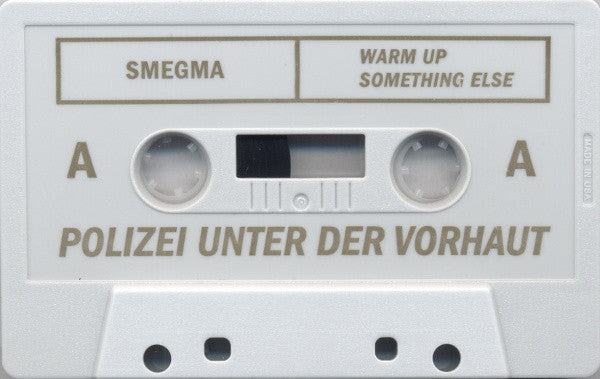 Smegma / Kommissar Hjuler Und Mama Baer* : Polizei Unter Der Vorhaut (Cass, C36)
