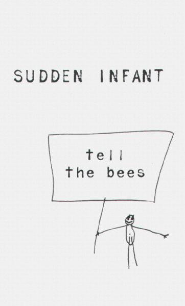 Sudden Infant : Tell The Bees (Cass, C22)
