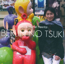 Junko & Michel Henritzi : Berlin No Tsuki (CDr, Ltd)