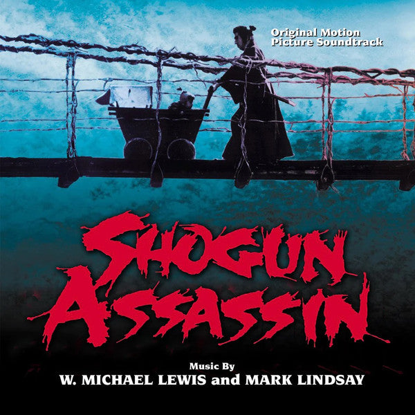 W. Michael Lewis And Mark Lindsay : Shogun Assassin (Original Motion Picture Soundtrack) (CD, Album, Ltd, RE)