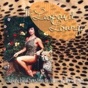 Various : The Leopard Lounge Swinging Lounge Tunes From The Atlantic And Warner Vaults (2xLP, Comp)