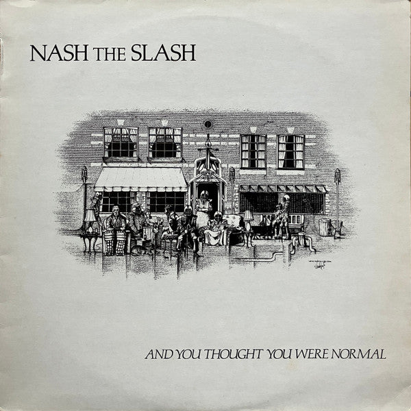 Nash The Slash : And You Thought You Were Normal (LP, Album)
