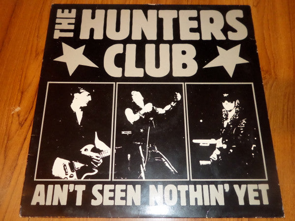 The Hunters Club : Ain't Seen Nothin' Yet (12")