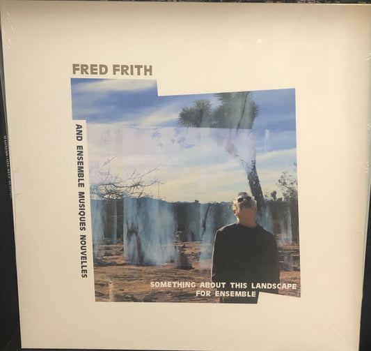 Fred Frith And Ensemble Musiques Nouvelles* : Something About This Landscape For Ensemble (LP, Album)