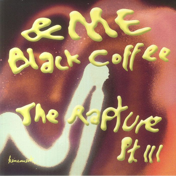 &Me, Black Coffee* : The Rapture Pt. III (12")