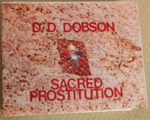D.D. Dobson : Sacred Prostitution (5xCass, C46)