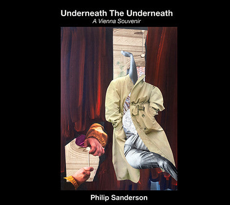 Philip Sanderson : Underneath The Underneath - A Vienna Souvenir (CD, Album)