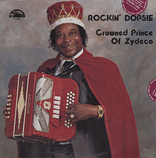 Rockin' Dopsie : Crowned Prince Of Zydeco (LP)