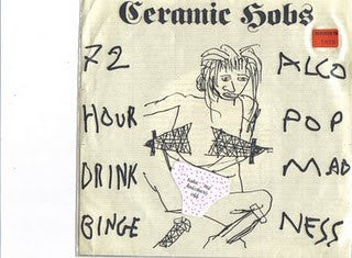 Ceramic Hobs : 72 Hour Drink Binge - Alcopop Madness (7", EP, Ltd)